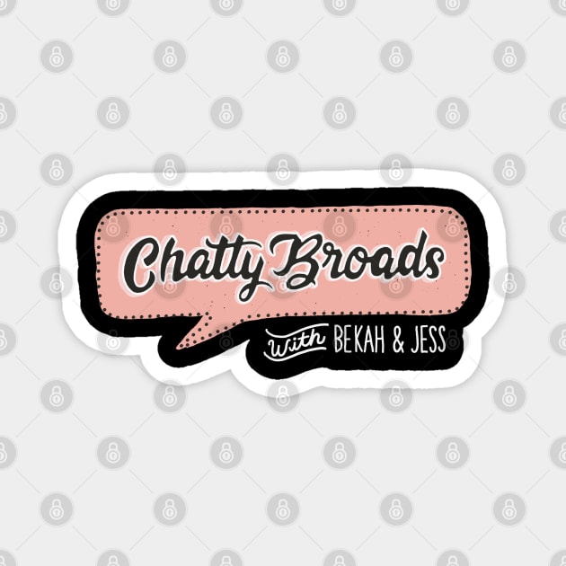 Chatty Broads with Bekah and Jess pt 2 Magnet by Chatty Broads Podcast Store