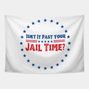 isn't it past your jail time quote Tapestry