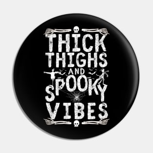 Thick Thighs Spooky Vibes Pin