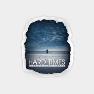 Hard Times Magnet
