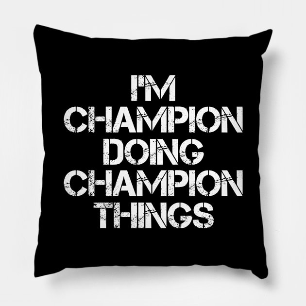 Champion Name T Shirt - Champion Doing Champion Things Pillow by Skyrick1