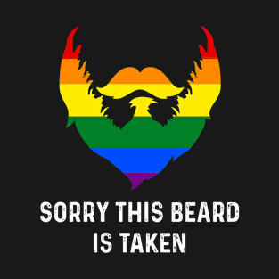 Sorry This Beard is Taken Gay Rainbow Flag Funny Gay Pride T-Shirt