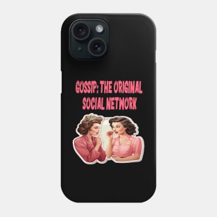 Gossip: The original social network Phone Case