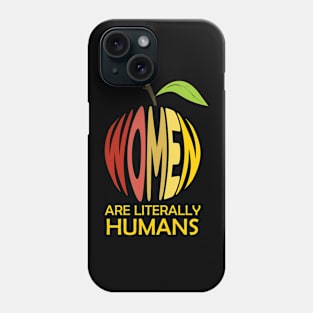 Embrace Sarcasm with this "Women Are Literally Human Phone Case