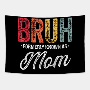 Funny Bruh Formerly Known As Mom Tapestry