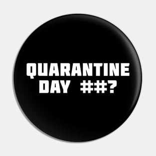 Quarantine Day? Pin