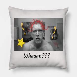 Whaaat Pillow