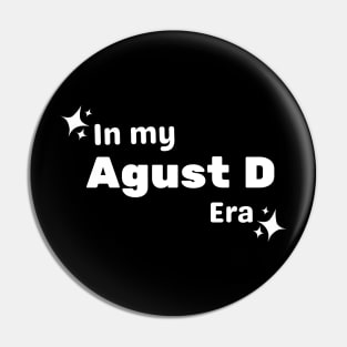 In My Agust D Era Pin