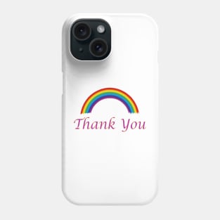 Rainbow - Thank You Phone Case