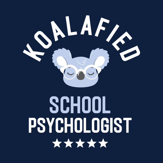 Koalafied School Psychologist - Funny Gift Idea for School Psychologists by BetterManufaktur