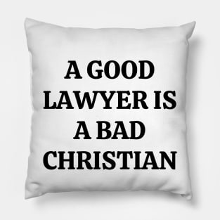 A good lawyer is a bad Christian Pillow