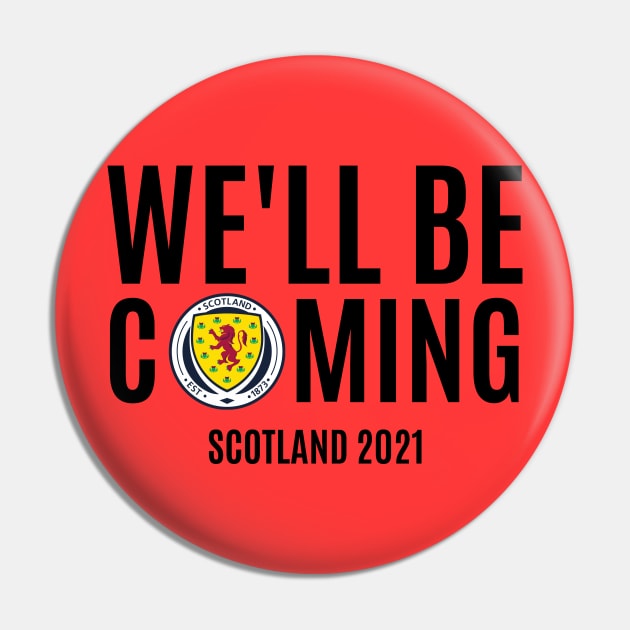 We'll Be Coming. Scotland Football Team Pin by waltzart