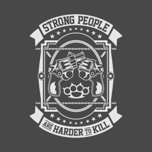 Typography Design Strong People Are Harder To Kill T-Shirt