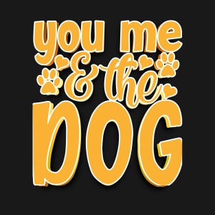 You Me The Dog T-Shirt