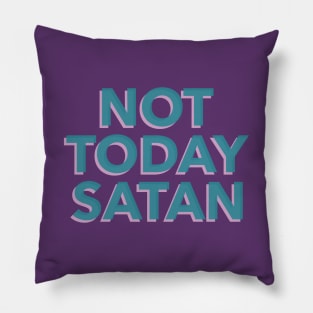 Not today Satan! Pillow