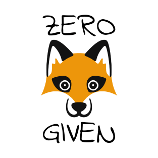 Zero Fox Given T-Shirt