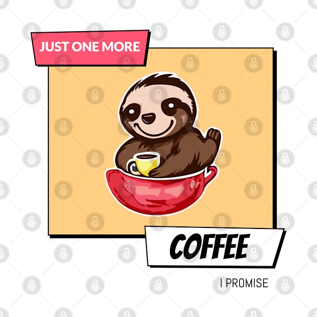 Just Sloth-ing Around with One More Coffee by Quietly Creative