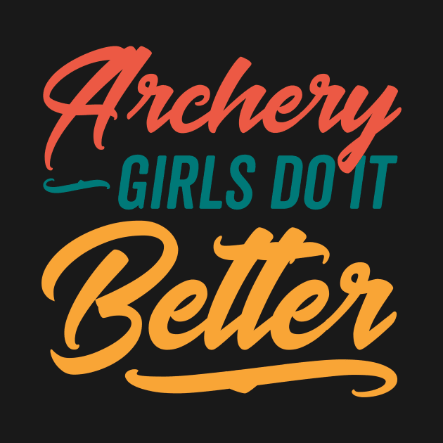 Archery Girls do it Better by neodhlamini