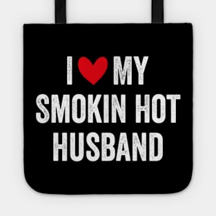 I Love My Hot Smoking Husband Funny Valentine's Day Tote