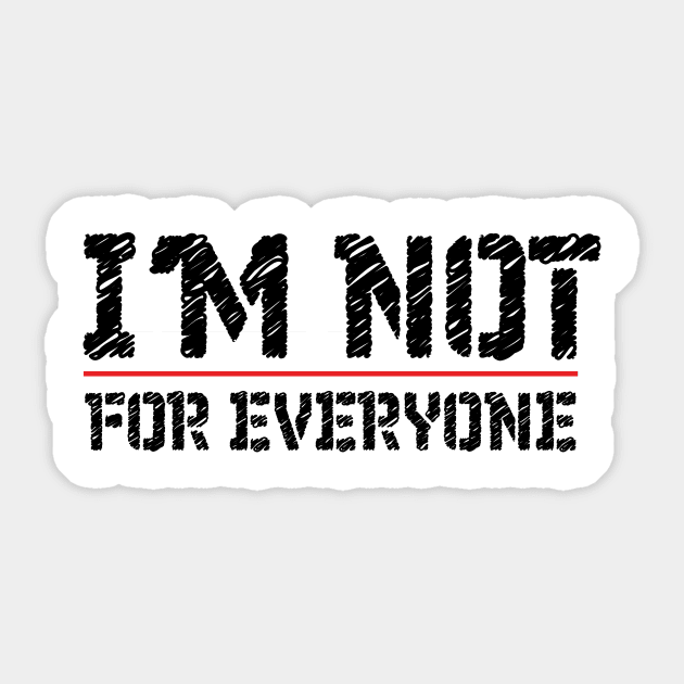 I'm Not For Everyone T-Shirt Funny Saying Sarcastic Novelty I'm Not For Everyone T-Shirt Funny Saying Sarcastic Novelty