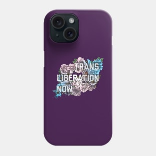 Trans Liberation Now Phone Case