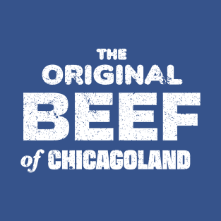 The Original Beef of Chicagoland (vintage, white) T-Shirt