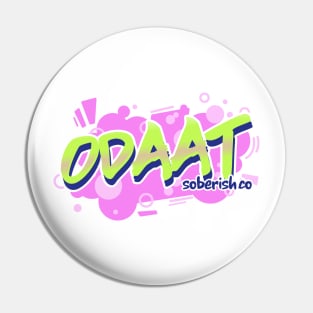 ODAAT 90's Themed - Sobriety Tee Pin