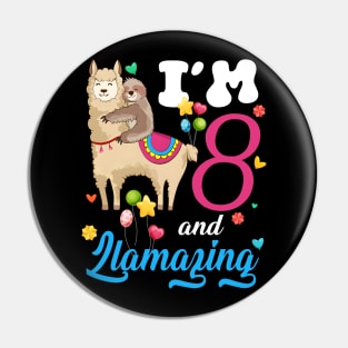 I'm 8 Years Old and Llamazing funny 8th birthday sloth llama Pin