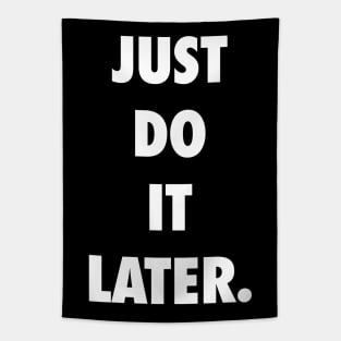 Just Do It Later Tapestry