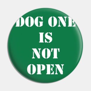 Dog One Is Not Open Pin