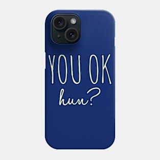 You OK Phone Case
