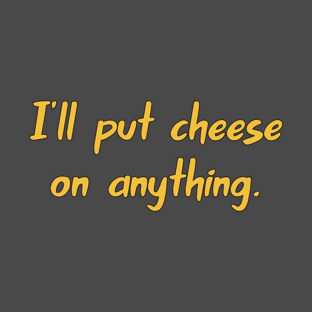 Cheese by Pretty Good Shirts