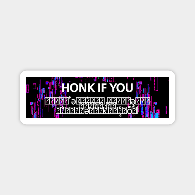 Honk if you glitch Magnet by Big Tees