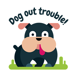 Dog Out Trouble T-Shirt