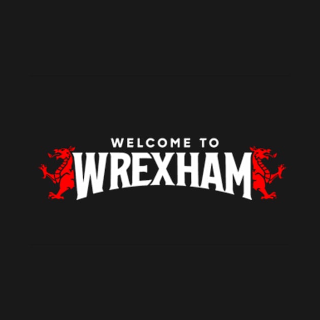 Welcome to Wrexham by Welcome To Chaos 