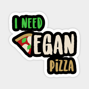 I need vegan pizza Magnet