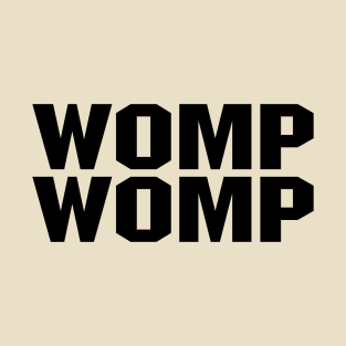 Womp Womp - Black T-Shirt