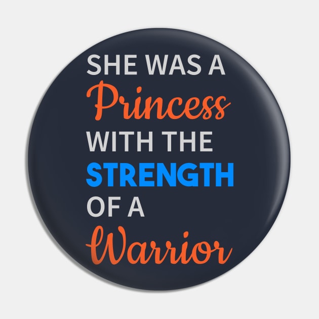 She Was A Princess With The Strength Of Warrior Pin by lisalizarb