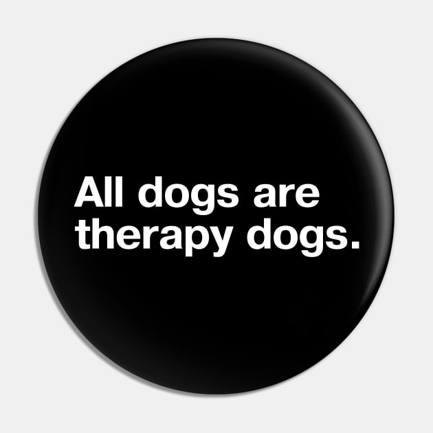 All dogs are therapy dogs. Pin by TheBestWords