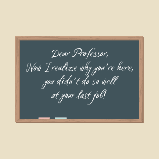 Dear Professor T-Shirt