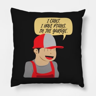 Cant I Have Plans In The Garage Cartoon Pillow