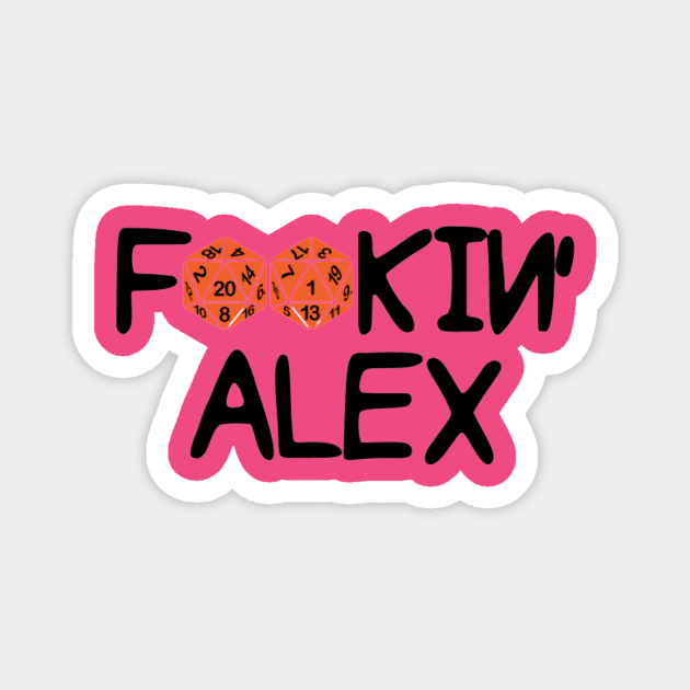 Fookin Alex Magnet by Untold Stories Project