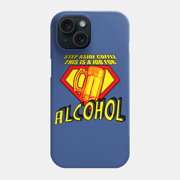 SUPER ALCOHOL! Phone Case by Adatude