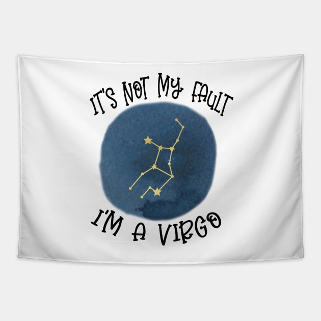 Its Not My Fault, Im A Virgo Tapestry by SandiTyche