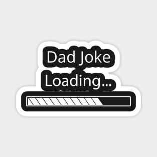 Dad Joke Loading Magnet