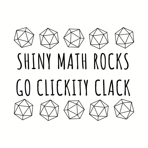 Shiny Math Rocks - Nerdy Dice Humor by Side Quest Studios