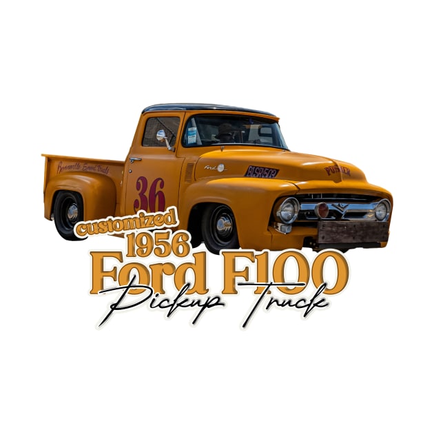 Customized 1956 Ford F100 Pickup Truck by Gestalt Imagery