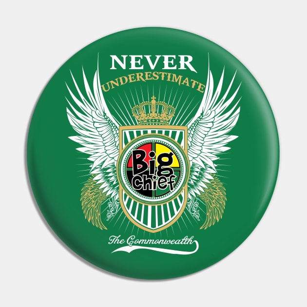 Never Underestimate by Big Chief the Commonwealth Collection Pin by BigChief