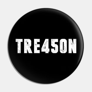 TRE45ON Treason President Trump Distressed T-Shirt Pin