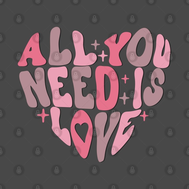 All You Need is Love Valentine's Day by Mastilo Designs